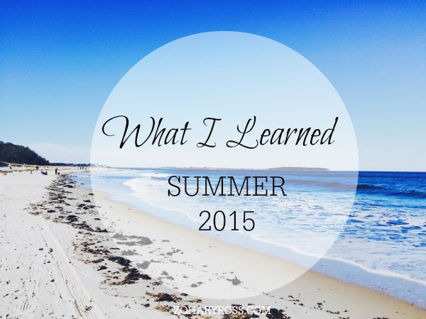 What I Learned This Summer